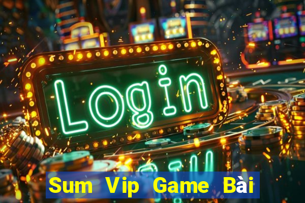 Sum Vip Game Bài Đổi Thưởng