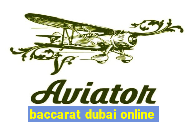 baccarat dubai online