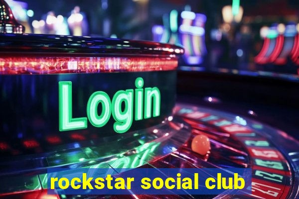 rockstar social club