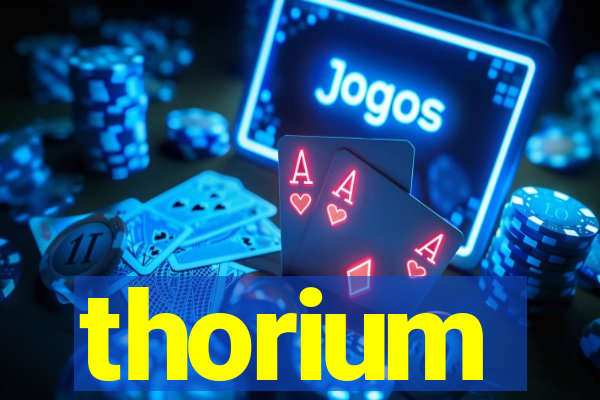 thorium