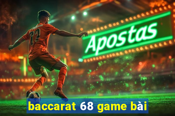 baccarat 68 game bài