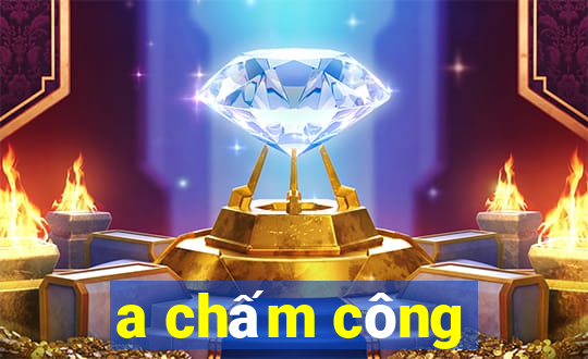 a chấm công