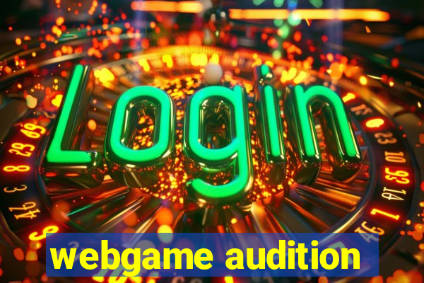 webgame audition