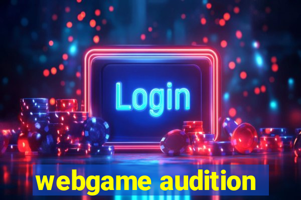 webgame audition