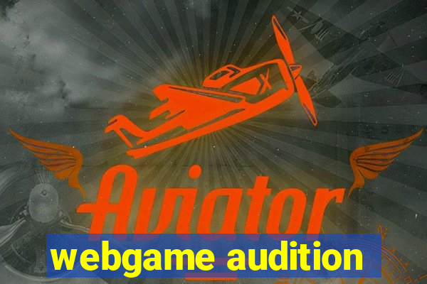 webgame audition