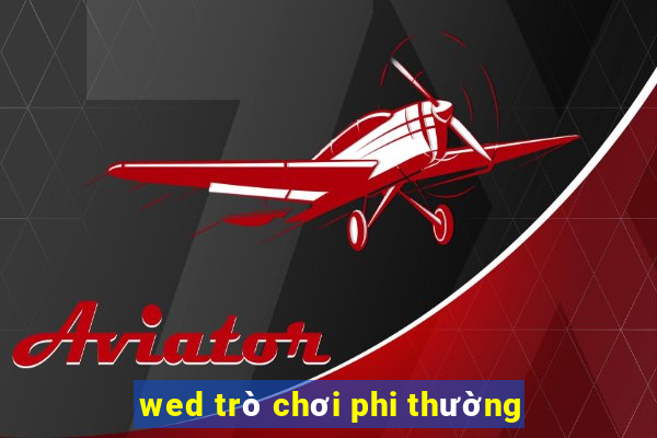 wed trò chơi phi thường