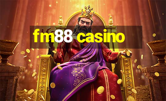 fm88 casino