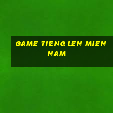 game tieng len mien nam