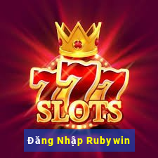 Đăng Nhập Rubywin