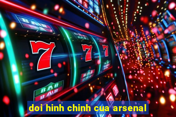 doi hinh chinh cua arsenal