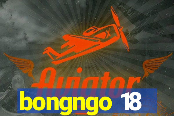 bongngo 18