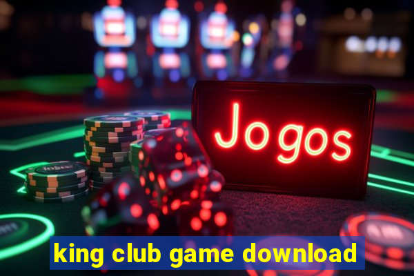 king club game download