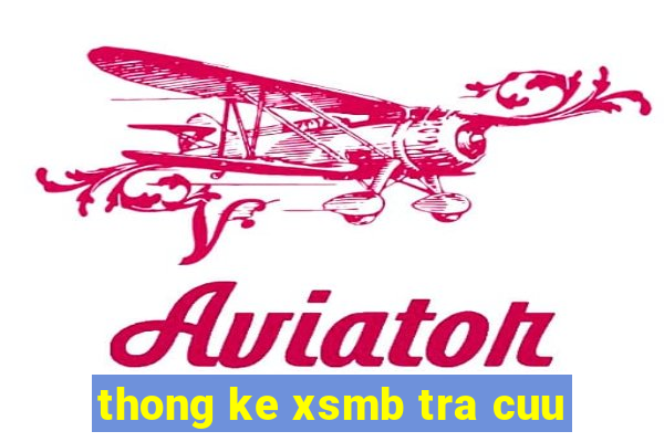 thong ke xsmb tra cuu