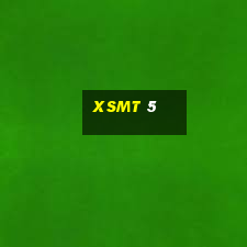 xsmt 5