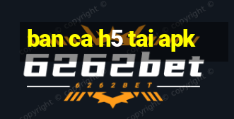 ban ca h5 tai apk