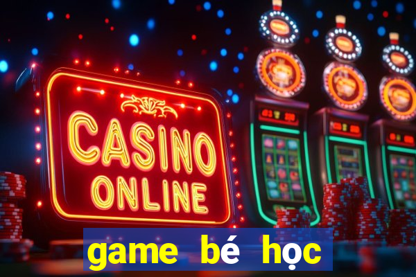 game bé học tiếng anh