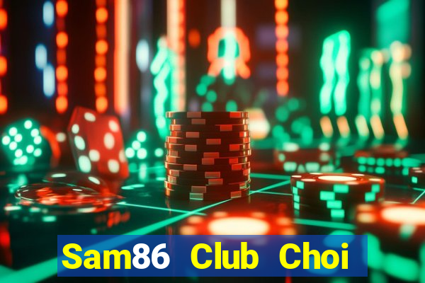 Sam86 Club Choi Game Bài