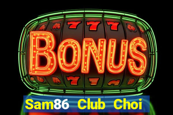 Sam86 Club Choi Game Bài