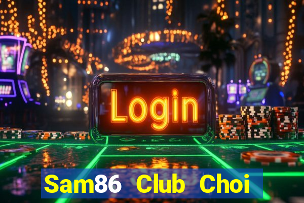 Sam86 Club Choi Game Bài