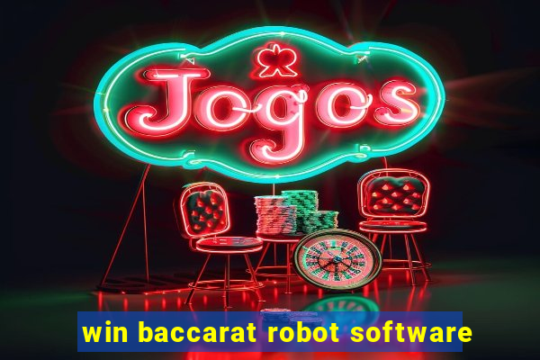 win baccarat robot software