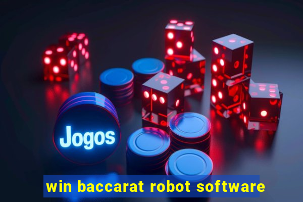 win baccarat robot software