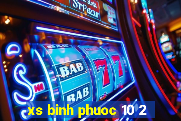 xs binh phuoc 10 2