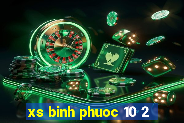 xs binh phuoc 10 2