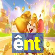 ênt