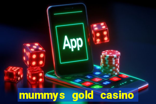 mummys gold casino free spins