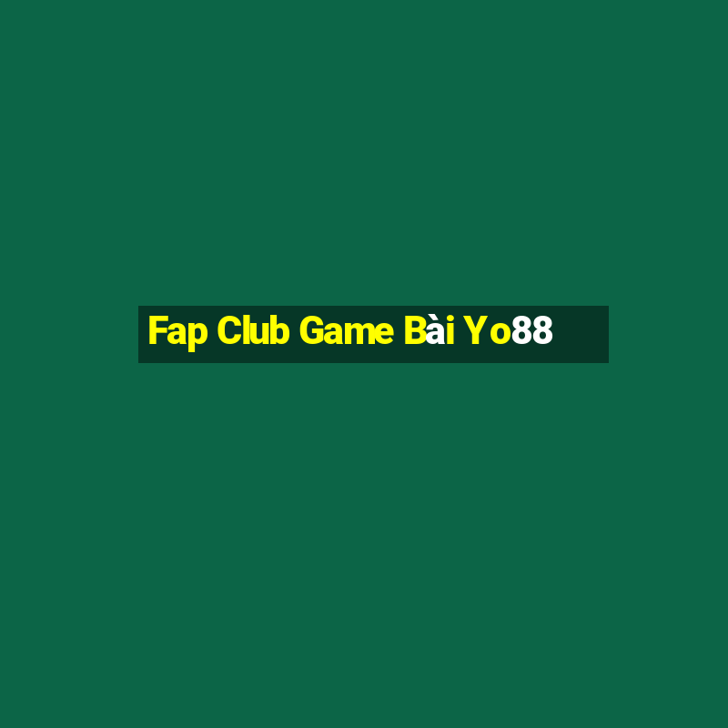 Fap Club Game Bài Yo88