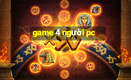 game 4 người pc