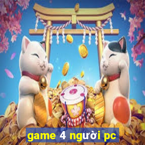 game 4 người pc