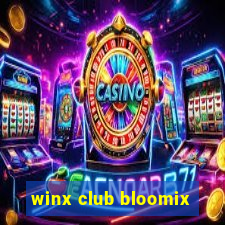 winx club bloomix