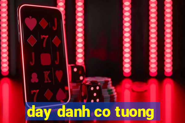 day danh co tuong