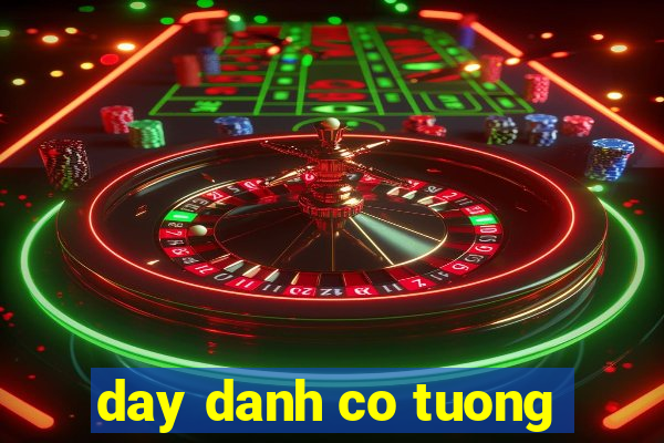 day danh co tuong