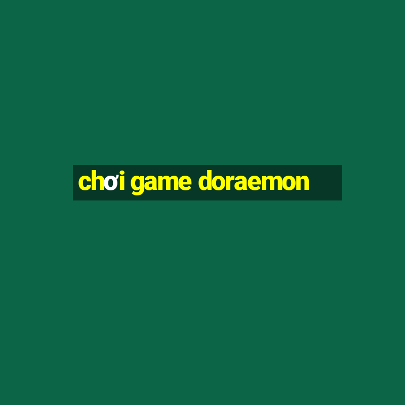 chơi game doraemon