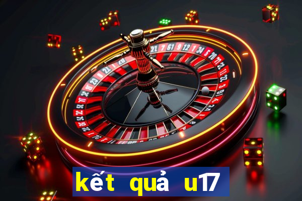 kết quả u17 châu á mới nhất