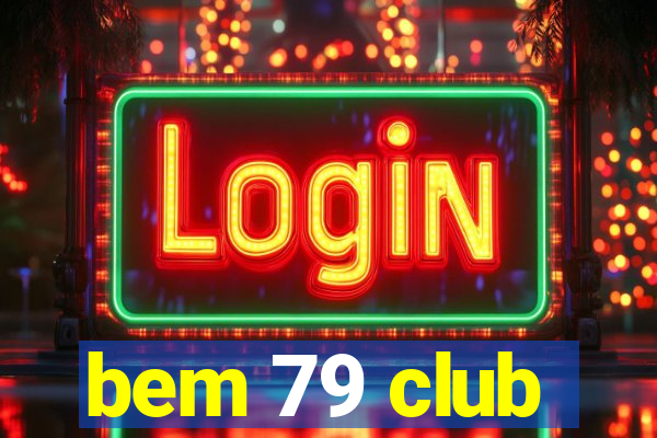 bem 79 club