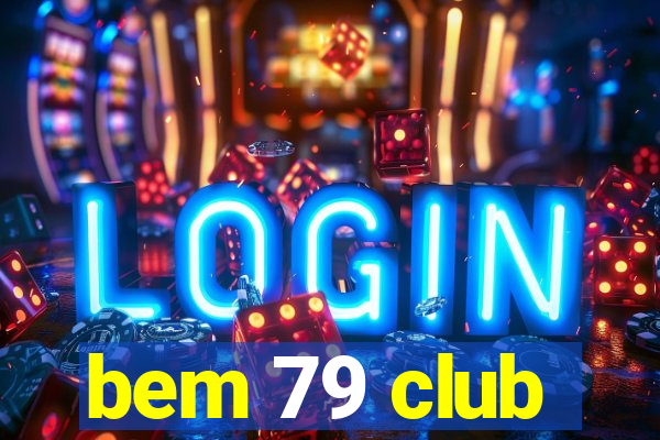 bem 79 club