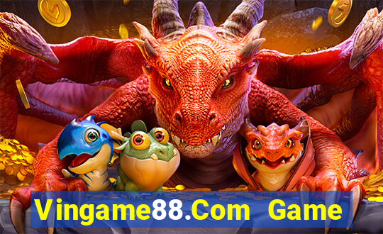 Vingame88.Com Game Bài Lừa Đảo