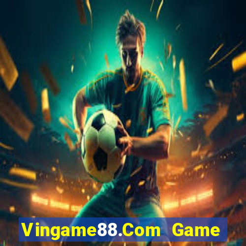 Vingame88.Com Game Bài Lừa Đảo