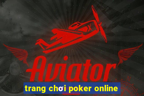 trang chơi poker online