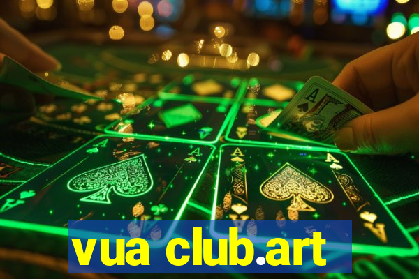 vua club.art