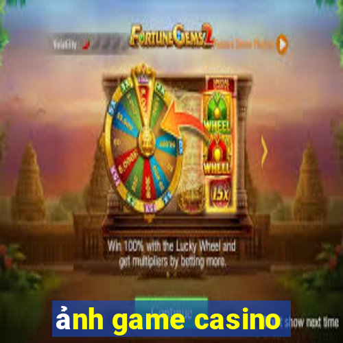 ảnh game casino