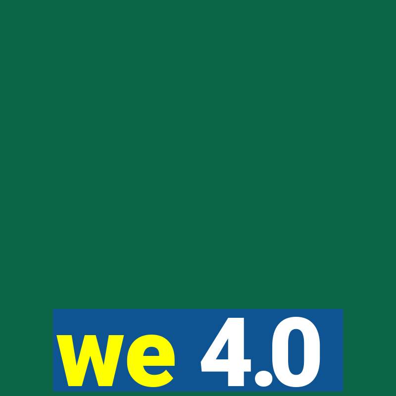 we 4.0