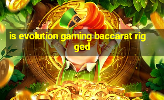 is evolution gaming baccarat rigged