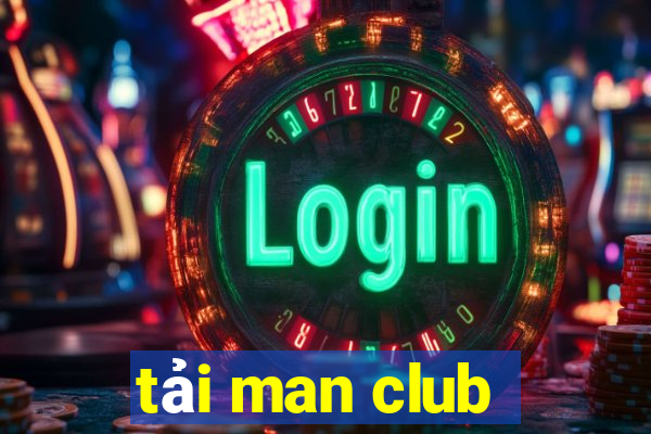 tải man club