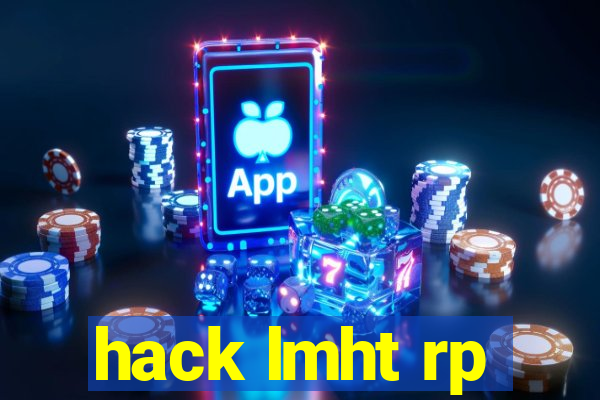 hack lmht rp