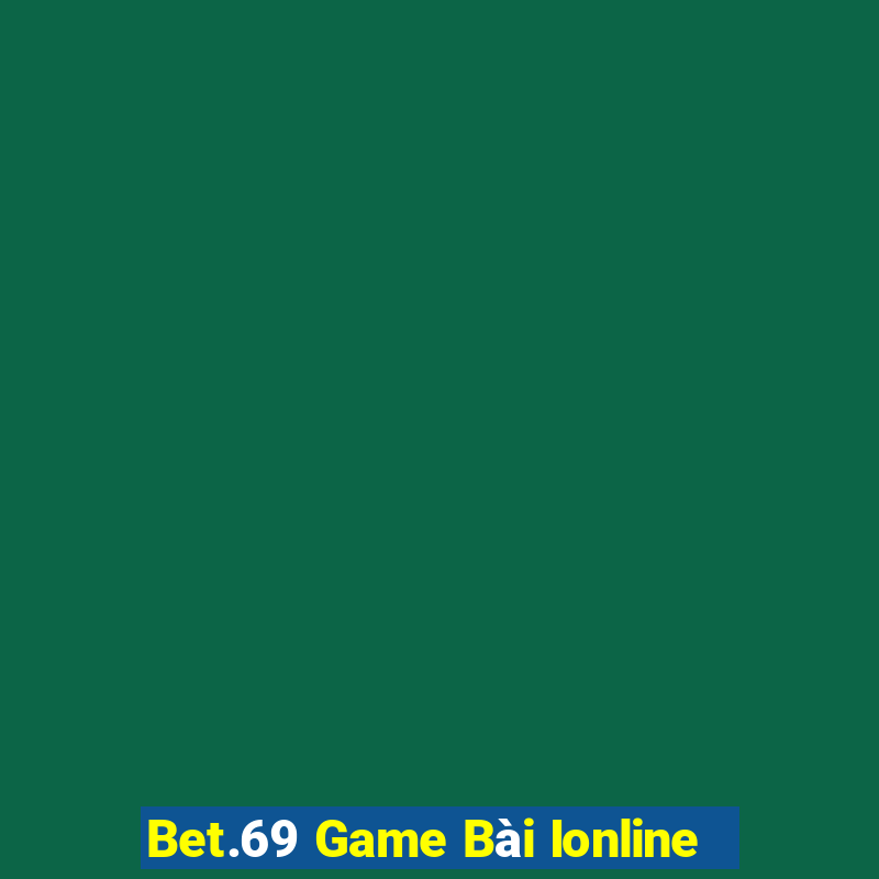 Bet.69 Game Bài Ionline