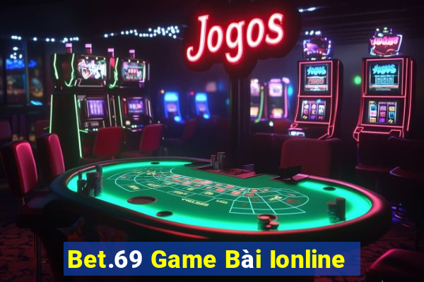 Bet.69 Game Bài Ionline